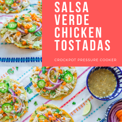 easy salsa verde chicken tostadas pressure cooker crockpot meal recipe- Mexican food