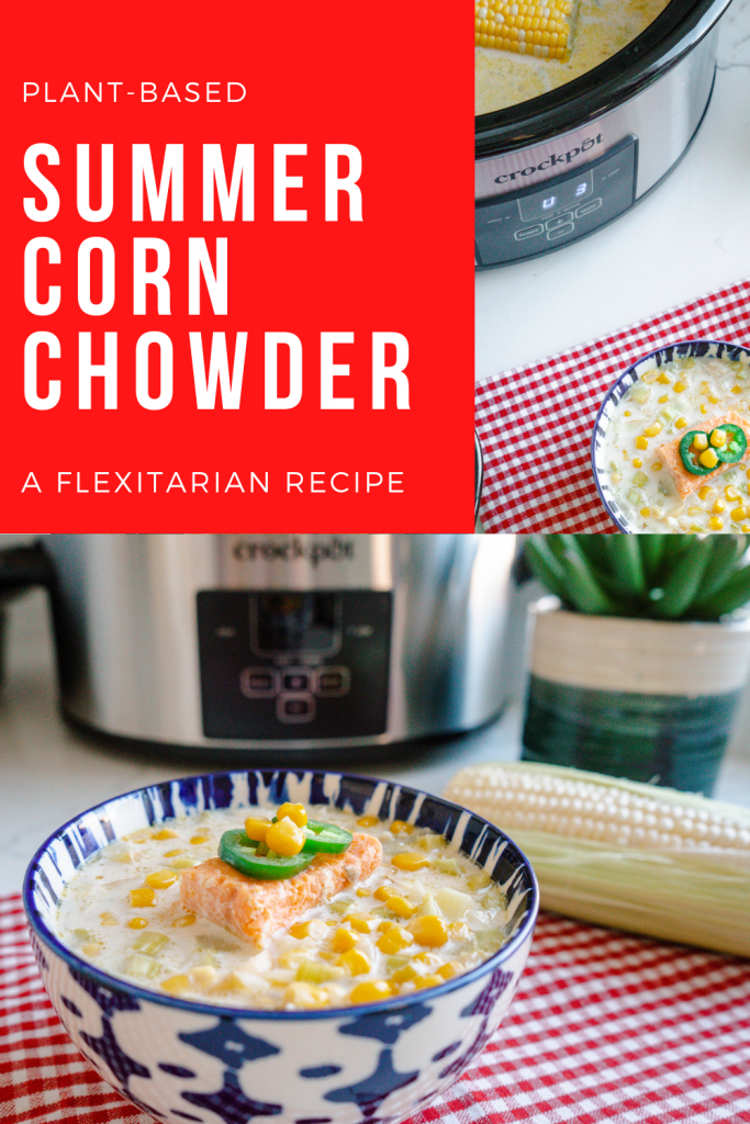 Summer Corn Chowder - Dairy-free - A Flexitarian Recipe Slow Cooker - Crockpot Dinner-Summer bbq 2021 recipe